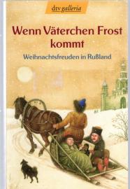 Wenn Väterchen Frost kommt: Weihnachtsfreuden in Rußland Wenn Väterchen Frost kommt: Weihnachtsfreuden in Rußland