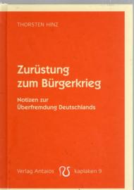 Zurüstung zum Bürgerkrieg: Notizen zur Überfremdung Deutschlands Zurüstung zum Bürgerkrieg: Notizen zur Überfremdung Deutschlands