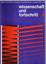 wissenschaft und fortschritt populärwissenschaftliche monatsschrift für naturwissenschaft und mathematik 14.Jg. Nr. 8(1964) wissenschaft und fortschritt populärwissenschaftliche monatsschrift für naturwissenschaft und mathematik 14.Jg. Nr. 8(1964)