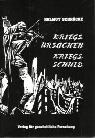 Kriegsursachen und Kriegsschuld des Zweiten Weltkrieges: Zusammenfassung des Wissensstandes Kriegsursachen und Kriegsschuld des Zweiten Weltkrieges: Zusammenfassung des Wissensstandes