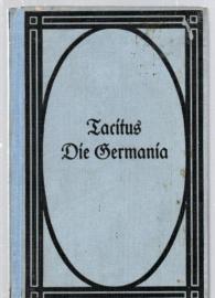 Die Germania des Cornelius Tacitus. Die Germania des Cornelius Tacitus.
