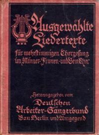 Ausgewählte Liedertexte für mehrstimmigen Chorgesang im Männer-, Frauen u. gem. Chor Ausgewählte Liedertexte für mehrstimmigen Chorgesang im Männer-, Frauen u. gem. Chor
