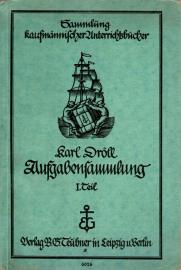 Sammlung von Aufgaben für das kaufmännische Rechnen, I. Teil. Sammlung von Aufgaben für das kaufmännische Rechnen, I. Teil.