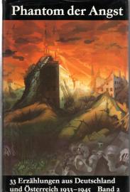 Phantom der Angst. 33 Erzählungen aus Deutschland und Österreich 1933-1945. 2. Band Phantom der Angst. 33 Erzählungen aus Deutschland und Österreich 1933-1945. 2. Band