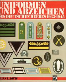 Uniformen und Abzeichen des Deutschen Heeres 1933-1945 Uniformen und Abzeichen des Deutschen Heeres 1933-1945