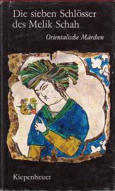 Die sieben Schlösser des Melik Schah. Orientalische Märchen Die sieben Schlösser des Melik Schah. Orientalische Märchen