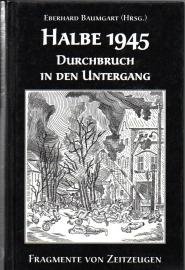 Halbe 1945: Durchbruch in den Untergang Halbe 1945: Durchbruch in den Untergang