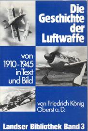 Die Geschichte der Luftwaffe von 1910-1945 in Text und Bild
