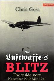 Luftwaffe Blitz: The Inside Story November 1940-May 1941 (Crecy Classic) Luftwaffe Blitz: The Inside Story November 1940-May 1941 (Crecy Classic)