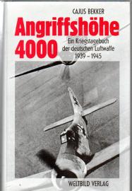 Angriffshöhe 4000 - Ein Kriegstagebuch der deutschen Luftwaffe 1939-1945