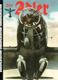 Der Adler 1941 : Dokumentation Eine kommentierte Auswahl abgeschlossener, völlig unveränderter Beiträge aus der Propaganda-Zeitschrift der deutschen Luftwaffe Band 3 Der Adler 1941 : Dokumentation Eine kommentierte Auswahl abgeschlossener, völlig unveränderter Beiträge aus der Propaganda-Zeitschrift der deutschen Luftwaffe Band 3
