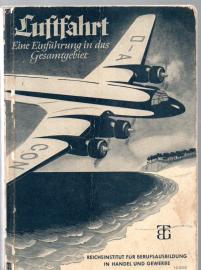 Luftfahrt. Eine Einführung in das Gesamtgebiet mit etwa 300 Abbildungen, Tafeln und Übersichten