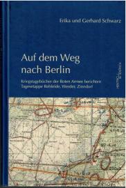Auf dem Weg nach Berlin: Kriegstagebücher der Roten Armee berichten - Tagesetappe Rehfelde, Werder, Zinndorf