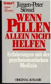 Wenn Pillen allein nicht helfen ...: Erfahrungen mit der psychosomatischen Medizin Wenn Pillen allein nicht helfen ...: Erfahrungen mit der psychosomatischen Medizin