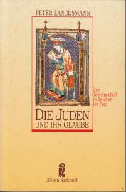 Die Juden und ihr Glaube : Eine Gemeinschaft im Zeichen der Tora