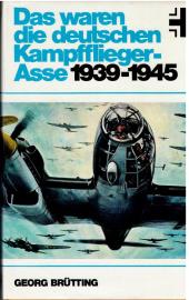 Das waren die deutschen Kampfflieger-Asse 1939-1945 Das waren die deutschen Kampfflieger-Asse 1939-1945