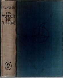 Das Wunder des Fliegens.: Ein Buch vom Fliegen und von Flugzeugen Das Wunder des Fliegens.: Ein Buch vom Fliegen und von Flugzeugen
