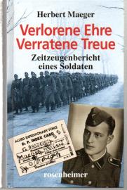 Verlorene Ehre - Verratene Treue: Zeitzeugenbericht eines Soldaten Verlorene Ehre - Verratene Treue: Zeitzeugenbericht eines Soldaten