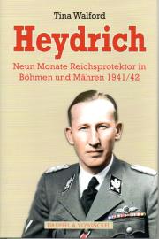 Heydrich - Neun Monate Reichsprotektor in Böhmen und Mähren 1941/42.