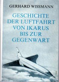 Geschichte der Luftfahrt - von Ikarus bis zur Gegenwart, eine Darstellung der Entwicklung des Fluggedankens und der Luftfahrtechnik. 