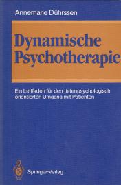 Dynamische Psychotherapie: Ein Leitfaden für den tiefenpsychologisch orientierten Umgang mit Patienten