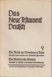 Das Neue Testament Deutsch. Band 9. Die Briefe an Timotheus u. Titus. - Der Brief an die Hebräer