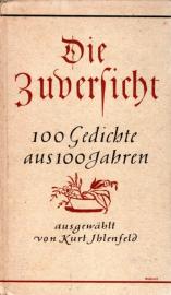 Die Zuversicht. 100 Gedichte aus 100 Jahren Die Zuversicht. 100 Gedichte aus 100 Jahren