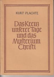 Das Kreuz unserer Tage und das Mysterium Christi - Eine Auslegung des apostolischen Glaubensbekenntnisses für den Menschen der Gegenwart
