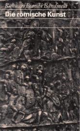 Die römische Kunst - Von den Anfängen bis zum Ende der Antike.