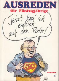 Ausreden für Fünfzigjährige: Jetzt hau' ich endlich auf den Putz