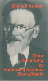 Über Erziehung zu kommunistischem Bewußtsein.
