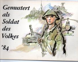 Gemustert als Soldat des Volkes '84 Gemustert als Soldat des Volkes '84