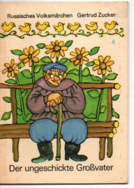 Russisches Volksmärchen: Der ungeschickte Großvater Russisches Volksmärchen: Der ungeschickte Großvater