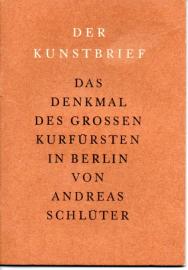 Das Denkmal des grossen Kurfürsten in Berlin von Andreas Schlüter Das Denkmal des grossen Kurfürsten in Berlin von Andreas Schlüter