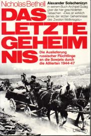 Das letzte Geheimnis. Die Auslieferung russischer Flüchtlinge an die Sowjets durch die Alliierten 1944-47.