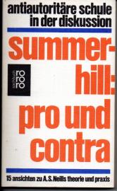 Summerhill Pro und Contra: 15 Ansichten zu A. S. Neills Theorie und Praxis Summerhill Pro und Contra: 15 Ansichten zu A. S. Neills Theorie und Praxis
