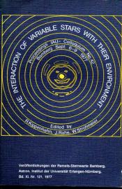The Interaction of variable Stars with their Environment. Proceedings of the IAU-Colloquium No. 42, Bamberg, September 6-9, 1977. The Interaction of variable Stars with their Environment. Proceedings of the IAU-Colloquium No. 42, Bamberg, September 6-9, 1977.