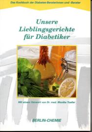 Unsere Lieblingsgerichte für Diabetiker : das Kochbuch der Diabetes-Beraterinnen und -Berater